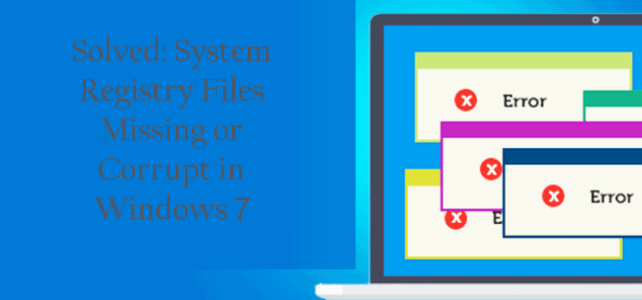 fix system registry file missing or corrupt windows 7 Archives - Fix Windows Errors Blog