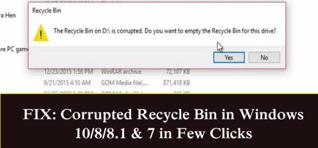 FIX: Corrupted Recycle Bin in Windows 10/8/8.1 & 7 in Few Clicks FIX: Corrupted Recycle Bin in Windows 10/8/8.1 & 7 in Few Clicks