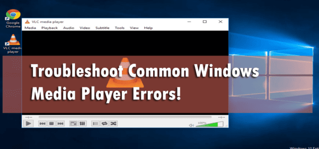 Troubleshoot Common Windows Media Player Errors in Windows 10/8/8.1 & 7 Troubleshoot Common Windows Media Player Errors in Windows 10/8/8.1 & 7