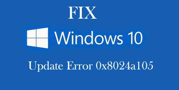 Top 7 Ways to Fix Update Error 0x8024a105 on Windows 10 Top 7 Ways to Fix Update Error 0x8024a105 on Windows 10