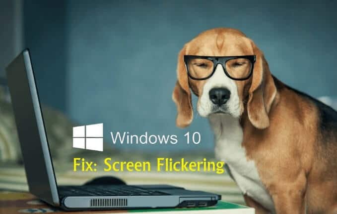 Fix Windows 10 screen flashing issue