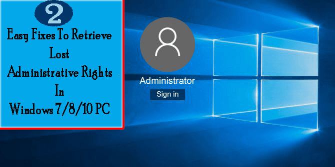 Recover Lost Administrative Rights In Windows