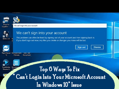 Top 6 Ways To Fix Can’t Login Into Your Microsoft Account In Windows 10 Issue