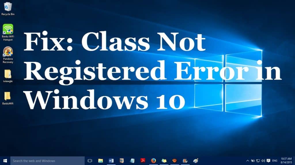 Top 5 Solutions to Fix Class Not Registered Error in Windows 10
