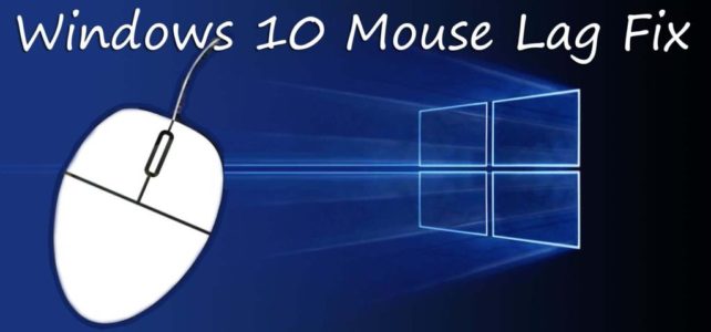 Top 8 Solutions to Fix Mouse Lag in Windows 10 Issue