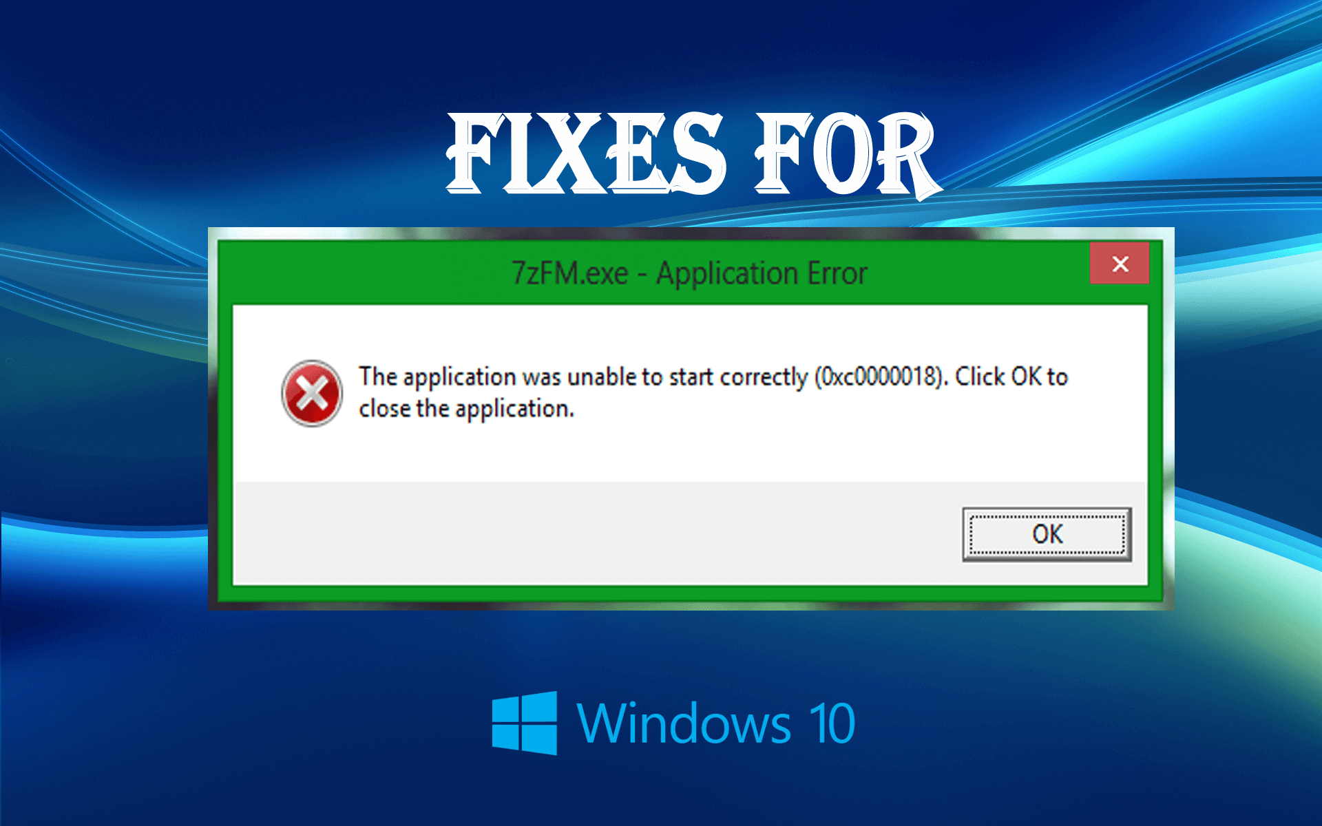 How To Fix The Application Error 0xc0000018 In Windows 10