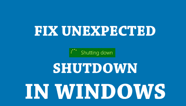 [RESOLVED] How to Fix Unexpected Shutdown Issue in Windows OS
