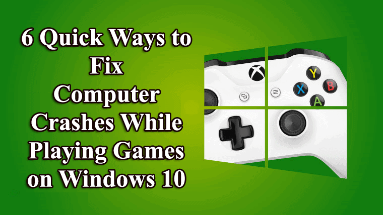 computer crashes when playing games Windows 10