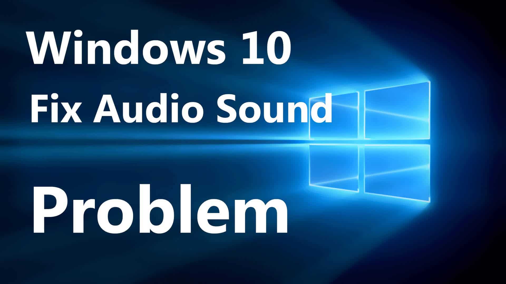fix sound issues in Windows 10