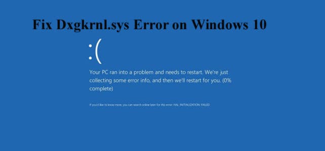 How to Fix BSOD Dxgkrnl.sys Error on Windows 10 How to Fix BSOD Dxgkrnl.sys Error on Windows 10