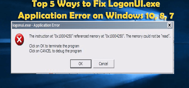 Top 5 Ways to Fix LogonUI.exe Application Error on Windows 10, 8, 7 Top 5 Ways to Fix LogonUI.exe Application Error on Windows 10, 8, 7
