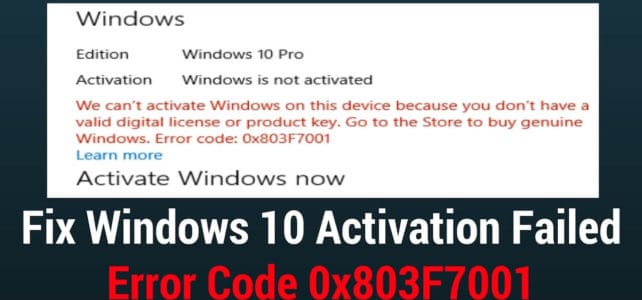 3 Easy Methods to Fix Activation Error 0x803f7001 in Windows 10 3 Easy Methods to Fix Activation Error 0x803f7001 in Windows 10