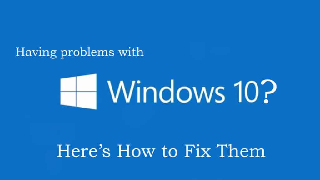 fix Windows 10 issues
