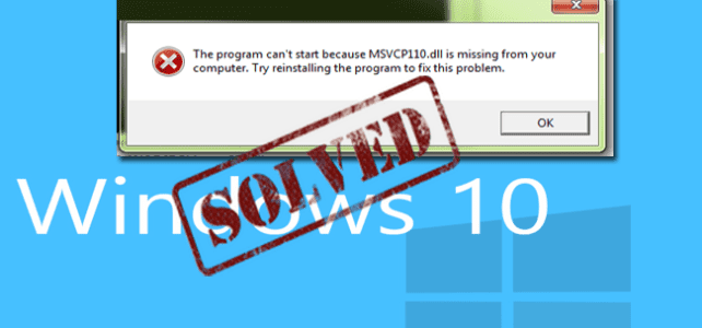 [UPDATED] How to Fix Msvcp110.dll is Missing in Windows 10