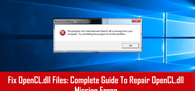 Fix OpenCL.dll Files: Complete Guide To Repair OpenCL.dll Missing Error Fix OpenCL.dll Files: Complete Guide To Repair OpenCL.dll Missing Error