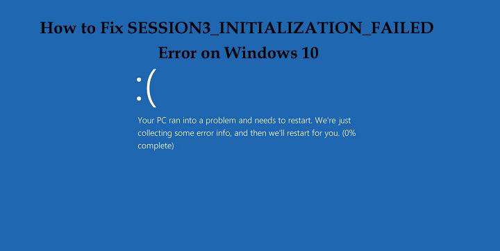 Fix SESSION3_INITIALIZATION_FAILED error on Windows 10