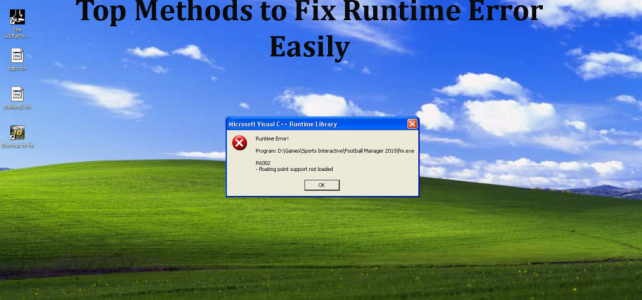 Top Methods to Fix Runtime Error Easily Top Methods to Fix Runtime Error Easily