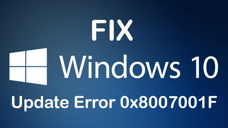 FIX: Windows 10 Update Error 0x8007001F