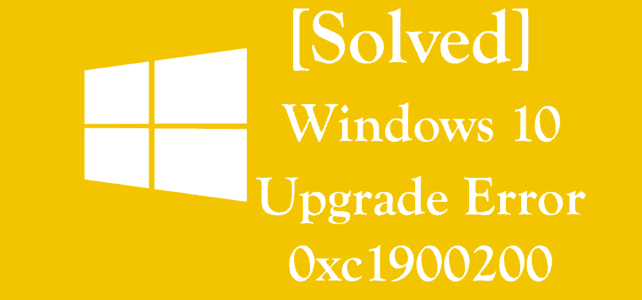 [SOLVED] Windows 10 Upgrade Error 0xc1900200