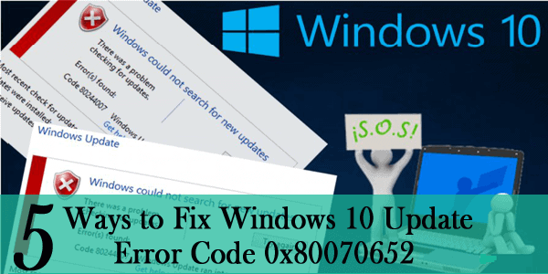 5 Methods to Fix Windows 10 Update Error Code 0x80070652