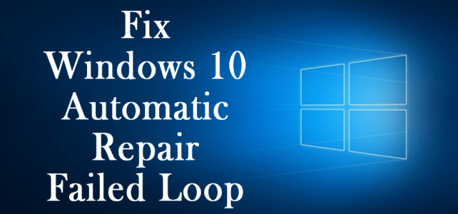 7 Tricks to Fix Windows 10 Automatic Repair Loop